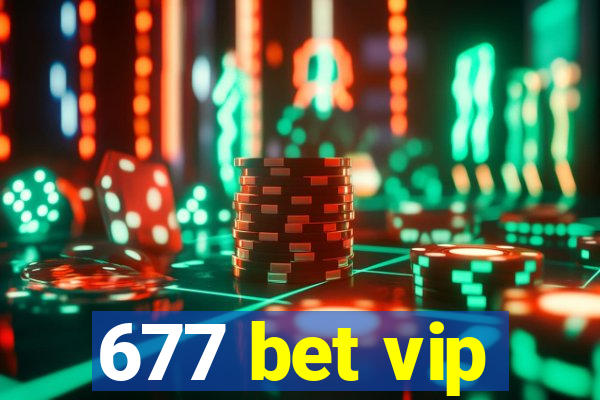 677 bet vip